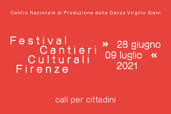 <b>CALL PER CITTADINI | CANTIERI CULTURALI FIRENZE 2021</b>