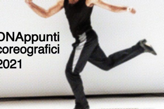 <b>DNAPPUNTI COREOGRAFICI 2021</b> – progetto vincitore