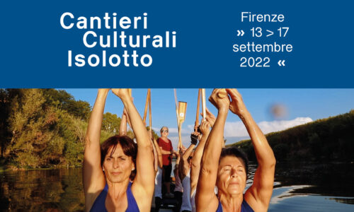 FIRENZE | <b> CANTIERI CULTURALI ISOLOTTO 2022</b>