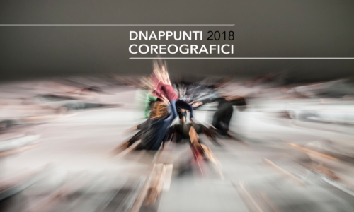 DNAppunti coreografici | Elena Sgarbossa | VINCITORE EDIZIONE 2018